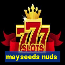 mayseeds nuds